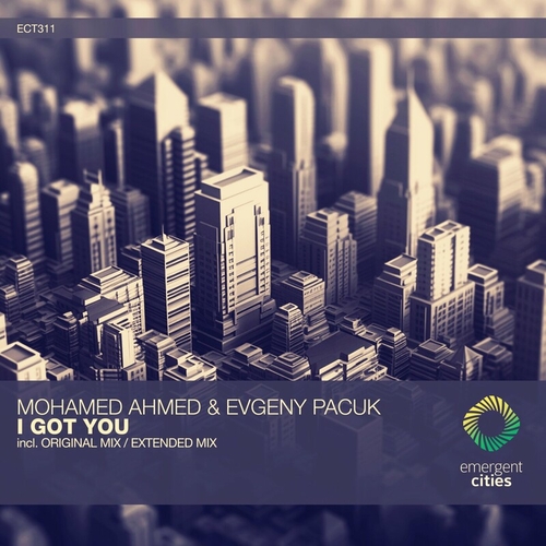 Mohamed Ahmed & Evgeny Pacuk - I Got You [ECT311]